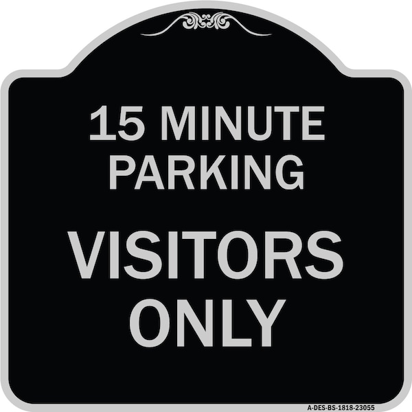 Signmission Reserved Parking 15 Minute Parking for Visitors Heavy-Gauge Aluminum Sign, 18" x 18", BS-1818-23055 A-DES-BS-1818-23055 - main